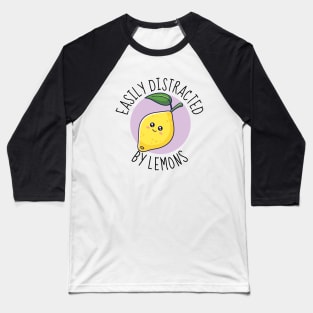 Easily Distracted By Lemons Funny Baseball T-Shirt